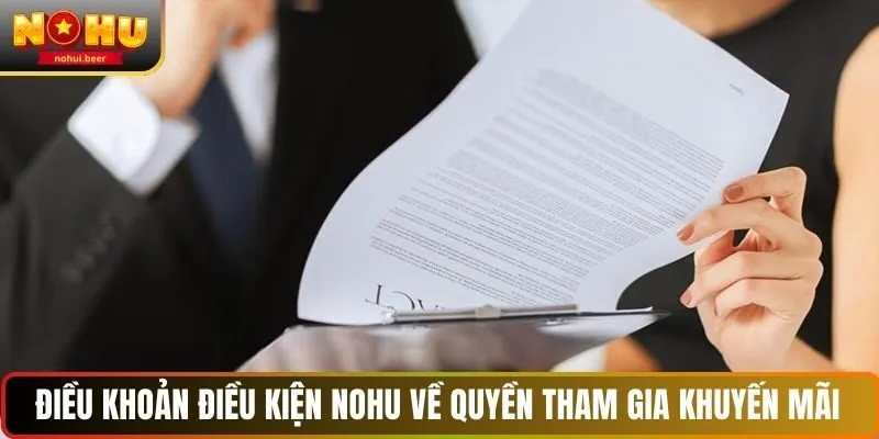 Điều khoản điều kiện NOHU về quyền tham gia khuyến mãi 