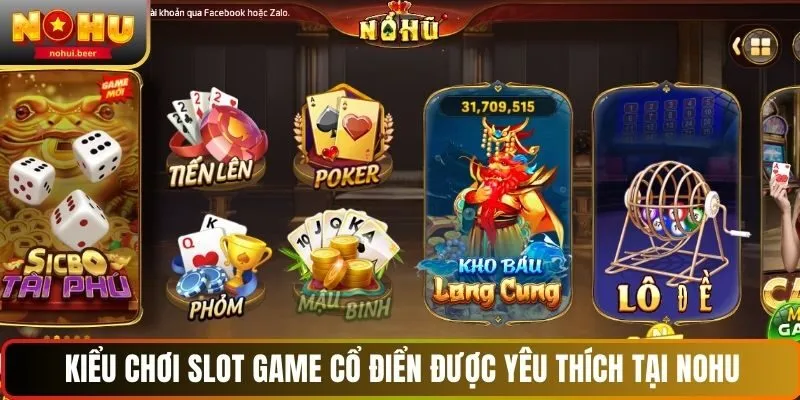 Kiểu chơi slot game cổ điển được yêu thích tại NOHU