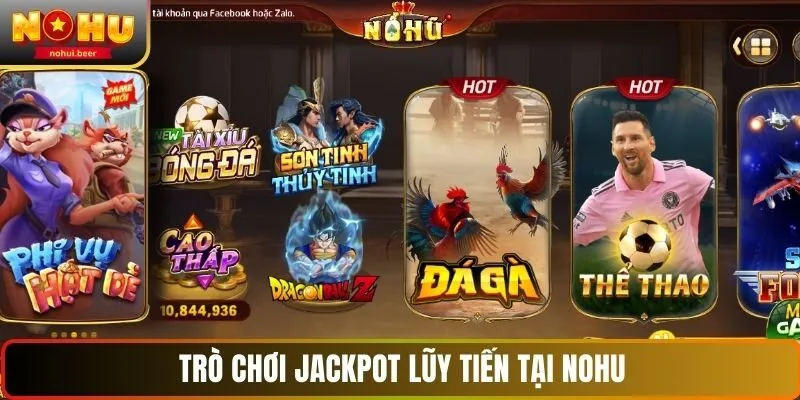 Trò chơi Jackpot lũy tiến tại NOHU