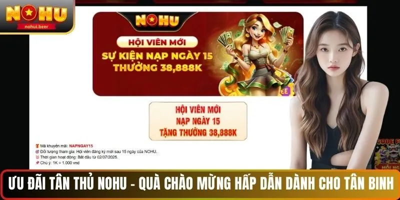 Ưu đãi tân thủ NOHU - Quà chào mừng hấp dẫn dành cho tân binh